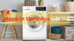 Máy giặt Electrolux giặt lâu: Nguyên nhân & Cách sửa